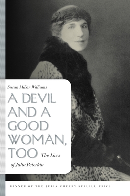 A Devil and a Good Woman, Too: The Lives of Julia Peterkin - Williams, Susan Millar