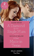 A Diamond For The Single Mum: A Diamond for the Single Mum / a Deal Made in Texas (the Fortunes of Texas: the Lost Fortunes)