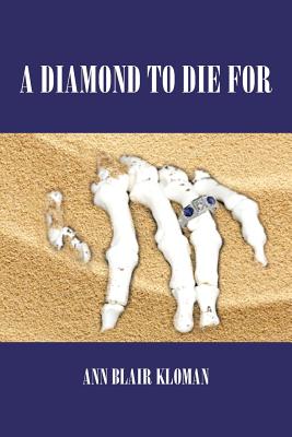 A Diamond to Die for - Kloman, Ann Blair