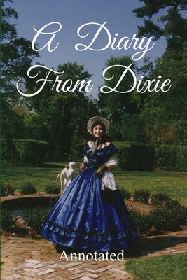 A Diary from Dixie: Annotated - Avary, Myrta Lockett, and Martin, Isabella D, and Roper, Lucy Booker