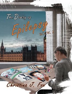 A Diary of Epilepsy Book 2 - Fox, Christina J