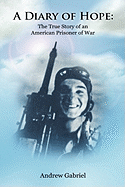 A Diary of Hope: The True Story of an American Prisoner of War