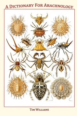 A Dictionary for Arachnology - Williams, Tim