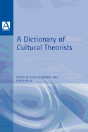 A Dictionary of Cultural Theorists