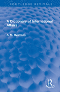 A Dictionary of International Affairs
