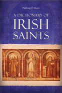 A Dictionary of Irish Saints