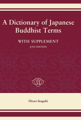 A Dictionary of Japanese Buddhist Terms - Inagaki, Hisao (Editor), and O'Neill, P G (Contributions by)