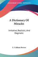 A Dictionary of Miracles: Imitative, Realistic, and Dogmatic