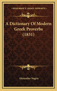A Dictionary of Modern Greek Proverbs (1831)