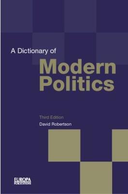 A Dictionary of Modern Politics - Robertson, David Professor