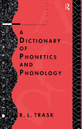A Dictionary of Phonetics and Phonology