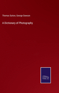 A Dictionary of Photography