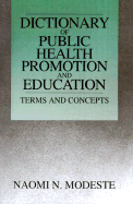 A Dictionary of Public Health Promotion and Education: Terms and Concepts