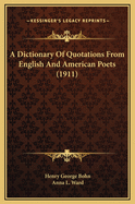 A Dictionary of Quotations from English and American Poets (1911)