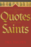 A Dictionary of Quotes from the Saints