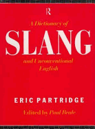 A Dictionary of Slang and Unconventional English - Partridge, Eric