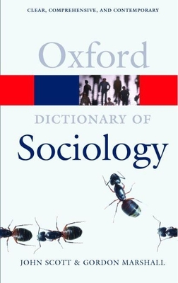 A Dictionary of Sociology - Scott, John, and Marshall, Gordon (Contributions by)