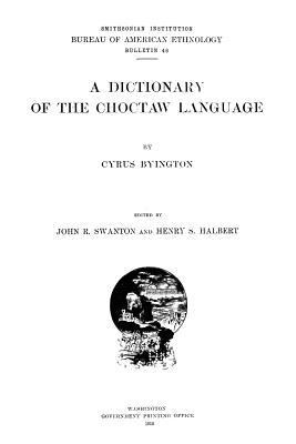 A Dictionary of the Choctaw Language - Byington, Cyrus