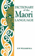 A Dictionary of the Maori Language - Williams, Herbert W.