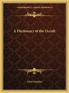 A Dictionary of the Occult