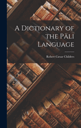 A Dictionary of the Pli Language