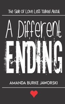 A Different Ending: The Side of Love Less Talked About - Cohen, Stephanie (Editor), and Jaworski, Amanda Burke