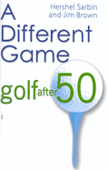 A Different Game: Golf After 50