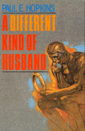 A Different Kind of Husband - Hopkins, Paul E