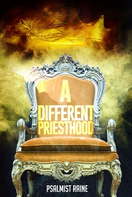 A Different Priesthood - Ruffin, Justin (Editor), and Raine, Psalmist