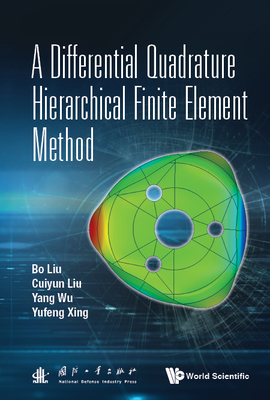 A Differential Quadrature Hierarchical Finite Element Method - Liu, Bo, and Liu, Cuiyun, and Wu, Yang