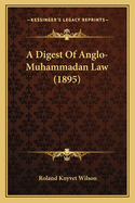 A Digest of Anglo-Muhammadan Law (1895)