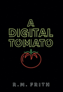 A Digital Tomato