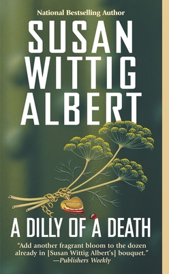A Dilly of a Death - Albert, Susan Wittig