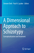 A Dimensional Approach to Schizotypy: Conceptualization and Treatment