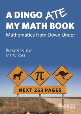 A Dingo Ate My Math Book: Mathematics from Down Under - Polster, Burkard, and Ross, Marty