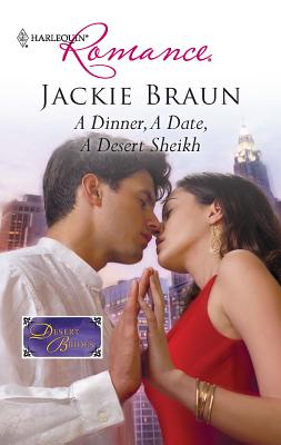 A Dinner, a Date, a Desert Sheikh - Braun, Jackie