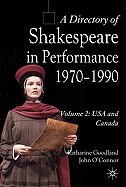 A Directory of Shakespeare in Performance 1970-1990: Volume 2, USA and Canada