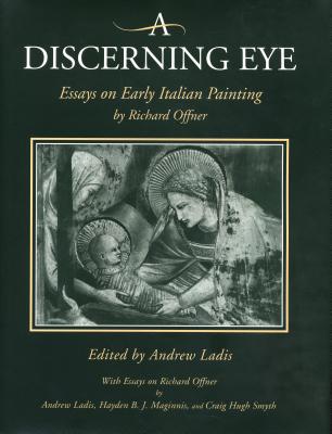 A Discerning Eye: Essays on Early Italian Painting - Ladis, Andrew (Editor)