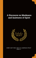 A Discourse on Meekness and Quietness of Spirit