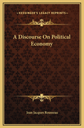 A Discourse on Political Economy
