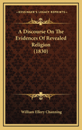 A Discourse on the Evidences of Revealed Religion (1830)