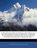 A Dissertation on the Nature and Character of the Chinese System of Writing: to Which Are Subjoined a Vocabulary of the Cochinchinese Language