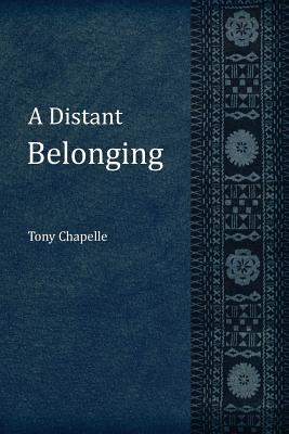 A Distant Belonging - Chapelle, Tony