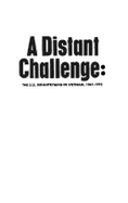 A Distant Challenge: The U. S. Infantryman in Vietnam, 1967-72 - Garland, Albert N (Editor), and Westmoreland, William C (Designer)
