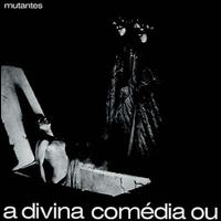 A Divina Comdia Ou Ando Meio Desligado - Os Mutantes