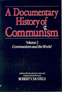 A Documentary History of Communism: Communism and the World - Daniels, Robert V. (Editor)