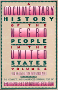 A Documentary History of the Negro People in the United States Volume 4: 1933-1945 - Aptheker, Herbert (Editor), and Patterson, William L (Designer)