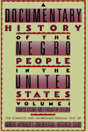 A documentary history of the Negro people in the United States