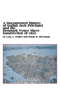 A Documented History of Gullah Jack Pritchard and the Denmark Vesey Slave Insurrection of 1822