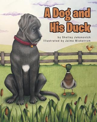 A Dog and His Duck - Jukanovich, Shelley